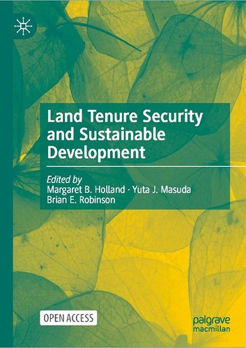 Margaret Holland, Yuta Masuda, Brian Robinson: Land Tenure Security and Sustainable Development (2021, Springer International Publishing AG)