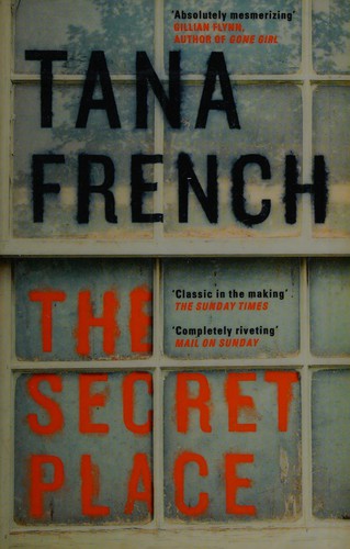 Tana French: Secret Place (2015, Hachette Ireland)