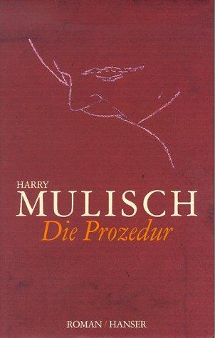 Harry Mulisch: Die Prozedur. (Hardcover, German language, 2003, Carl Hanser)