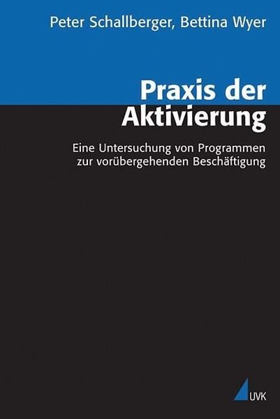 Peter Schallberger, Bettina Wyer: Praxis der Aktivierung (Paperback, German language, 2010, UVK Verlagsgesellschaft)