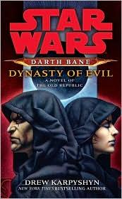 Drew Karpyshyn: Star Wars: Darth Bane: Dynasty of Evil (Paperback, 2010, LucasBooks)