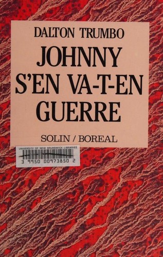 Dalton Trumbo: Johnny s'en va-t-en guerre (French language, 1987, Solin / Boréal, SOLIN)