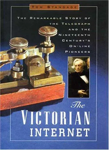 Tom Standage: The Victorian Internet (1998)