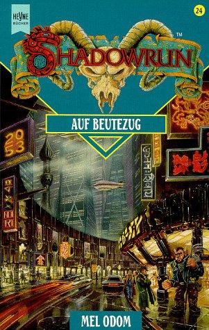 Joss Whedon: Shadowrun. Auf Beutezug. Vierundzwanzigster Band des Shadowrun- Zyklus. (Paperback, Heyne)