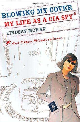 Lindsay Moran: Blowing My Cover (2004, Putnam Adult)