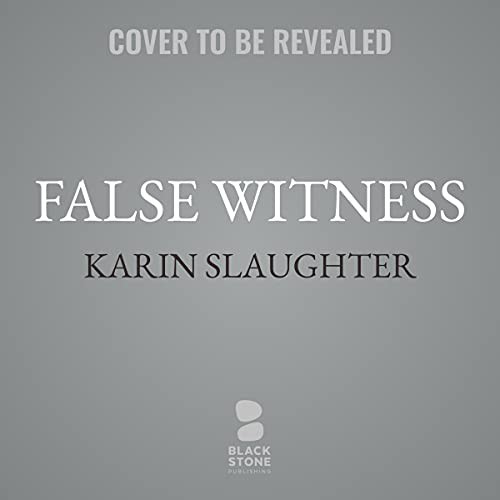 Karin Slaughter: False Witness (AudiobookFormat, Blackstone Publishing)