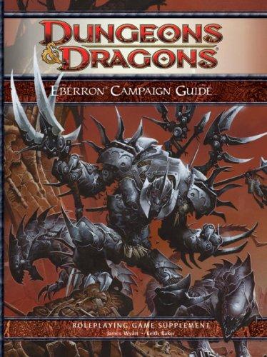 James Wyatt, Keith Baker: Eberron Campaign Guide (Hardcover, Wizards of the Coast)