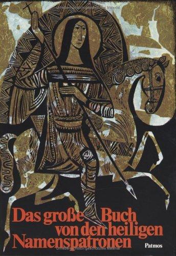 Josef Quadflieg, Johannes Grüger: Das große Buch von den heiligen Namenspatronen. Das Leben von 138 Heiligen für Kinder erzählt. (Hardcover, Patmos)