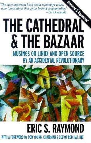 Tim O'Reilly, Eric S. Raymond: The Cathedral & the Bazaar  (O'Reilly)