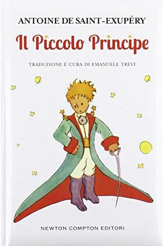 Antoine de Saint-Exupéry, E. Trevi, Newton Compton: Il Piccolo Principe [ The Little Prince ] (Hardcover, Italian language, 2016, French and European Publications Inc)
