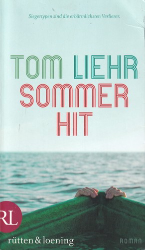 Tom Liehr: Sommerhit (German language, 2011, Rütten & Loening)