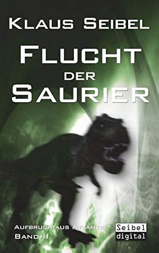 Klaus Seibel: Flucht der Saurier (Paperback, 2019, Books on Demand)