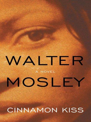 Walter Mosley: Cinnamon kiss (2005, Thorndike Press)