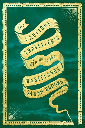 Sarah Brooks: Cautious Traveller's Guide to the Wastelands (2024, Flatiron Books)