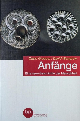 David Wengrow, David Graeber: Anfänge (Paperback, 2022, Bundeszentrale für politische Bildung)