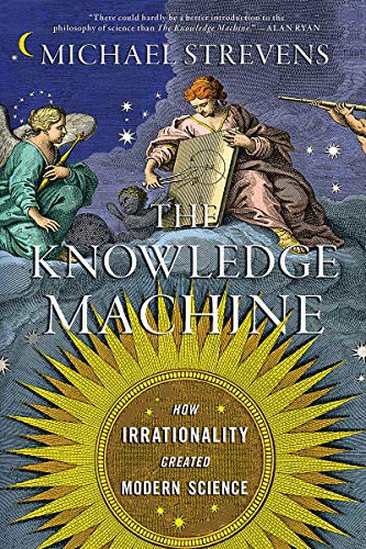 Michael Strevens: The Knowledge Machine (Paperback, 2021, Liveright)