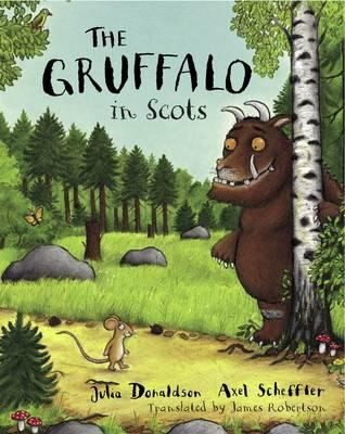 Julia Donaldson: The Gruffalo In Scots (2012, Black and White Publishing)