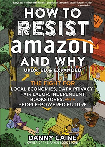 Danny Caine: How to Resist Amazon and Why (Paperback, 2022, Microcosm Publishing)