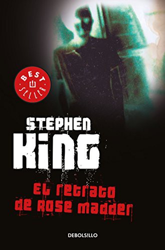 Stephen King: RETRATO DE ROSE MADDER, EL (Paperback, 2017, Debolsillo)