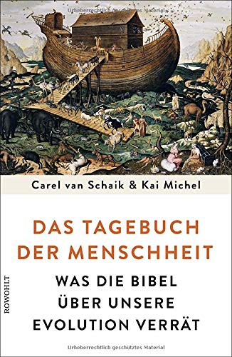 Carel van Schaik, Kai Michel: Das Tagebuch der Menschheit (Hardcover, German language, 2016, Rowohlt Verlag)