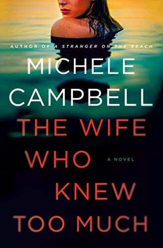 Michele Campbell: The Wife Who Knew Too Much (Hardcover, St. Martin's Press)