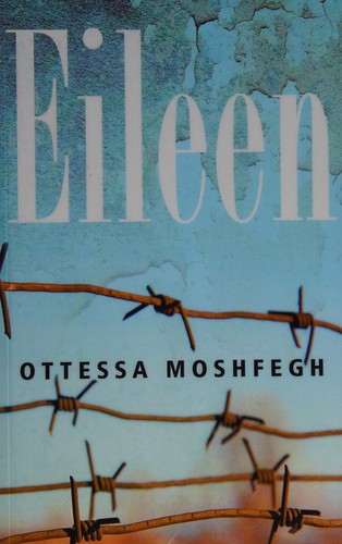 Ottessa Moshfegh: Eileen (2015, Center Point Large Print)