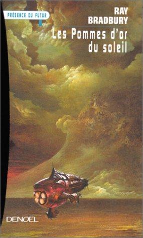 Ray Bradbury: Les pommes d'or du soleil (Paperback, 1999, Denoël)