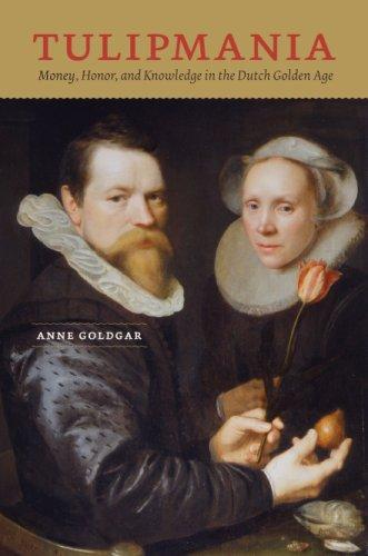 Anne Goldgar: Tulipmania (Hardcover, 2007, University Of Chicago Press)