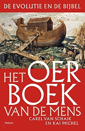 Carel van Schaik, Kai Michel: Het oerboek van de mens (Hardcover, Dutch language, 2017, Balans)