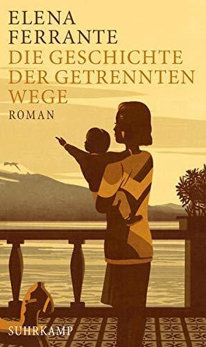 Elena Ferrante: Die Geschichte der getrennten Wege (German language, 2017)