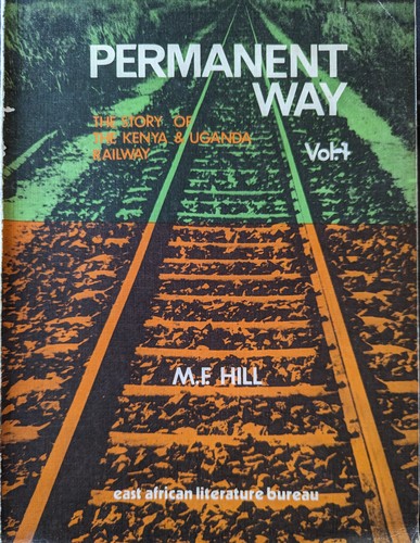 M.F Hill: Permanent way (1961, East African Railways and Harbours)