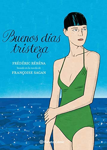 Françoise Sagan, Frédéric Rébéna, Albert Agut Iglesias: Buenos días, tristeza (Hardcover, 2020, Planeta Cómic)