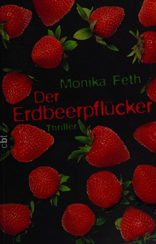 Monika Feth: Der Erdbeerpflücker (German language, 2008, cbt/cbj-Verl.)