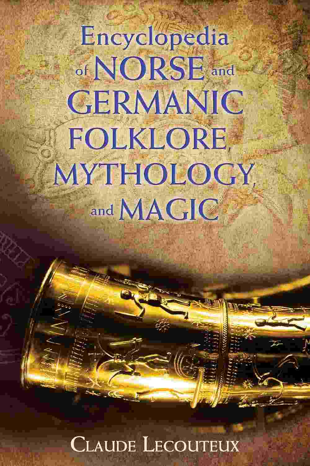 Claude Lecouteux: Encyclopedia of Norse and Germanic folklore, mythology, and magic (2016)