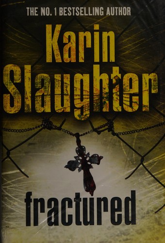 Karin Slaughter: Fractured (2008, Century)