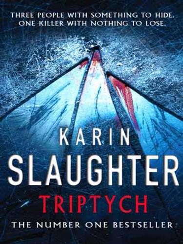 Karin Slaughter: Triptych (EBook, 2008, Random House Publishing Group)