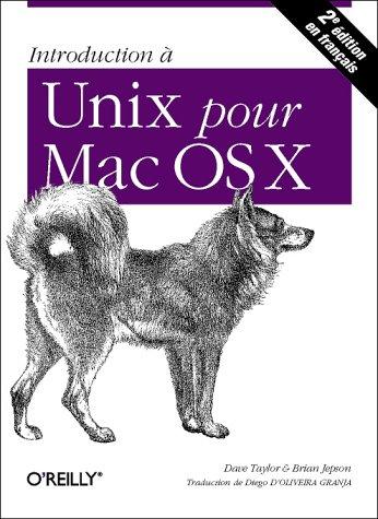 Dave Taylor, Brian Jepson: Introduction à Unix pour Mac OS X (Paperback, French language, 2003, O'Reilly)