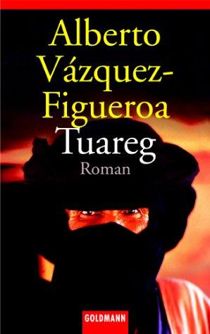 Alberto Vázquez-Figueroa: Tuareg (Paperback, German language, 1989, Goldmann)