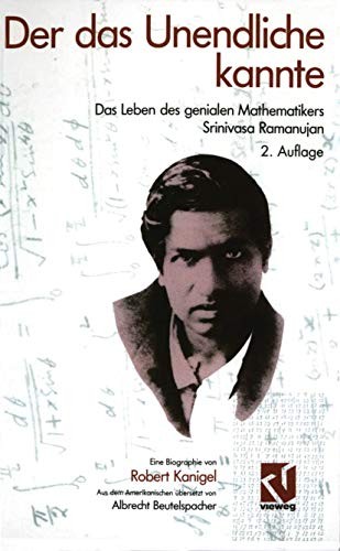 Robert Kanigel: Der das Unendliche kannte (Paperback, German language, 2012, Brand: Vieweg+Teubner Verlag, Springer Fachmedien Wiesbaden GmbH,)