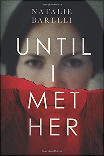 Natalie Barelli: Until I Met Her (Paperback, Thomas & Mercer)