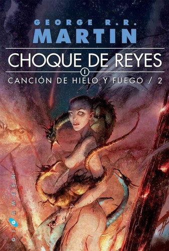 George R. R. Martin, George R. R. Martin: Canción de hielo y fuego II : Choque de reyes - 2. ed. (2011, Gigamesh)