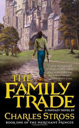 Charles Stross: The Family Trade (2004, Tor Books)