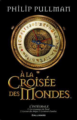 Philip Pullman: À la Croisée des Mondes (French language, 2007, Gallimard Jeunesse)