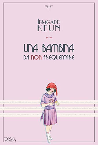 Irmgard Keun: Una bambina da non frequentare (Paperback, 2018, L'orma)