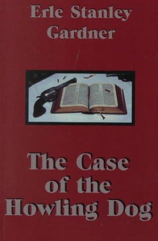 Erle Stanley Gardner: The case of the howling dog (1999, G.K. Hall)