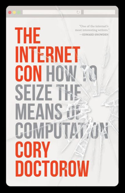 Cory Doctorow: The Internet Con (Hardcover, 2023, Verso)