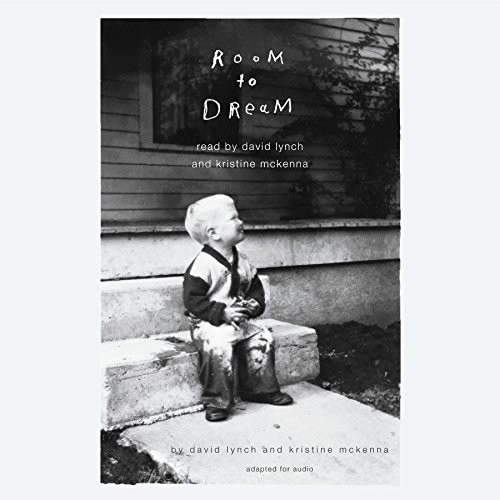 David Lynch, Kristine McKenna: Room to Dream (AudiobookFormat, 2018, Random House Audio)