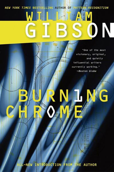William Gibson: Burning Chrome (Paperback, 2017, GOLLANCZ)