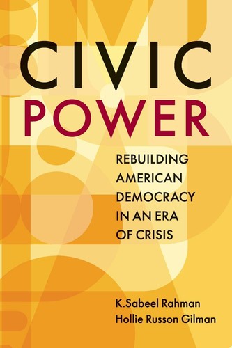 K. Sabeel Rahman, Hollie Russon Gilman: Civic Power (EBook, 2019, Cambridge University Press)