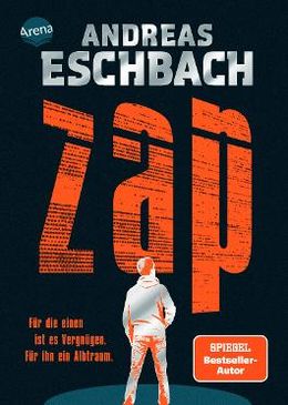 Andreas Eschbach: ZAP. Für die einen ist es Vergnügen. Für ihn ein Albtraum (Hardcover, Deutsch language, Arena)